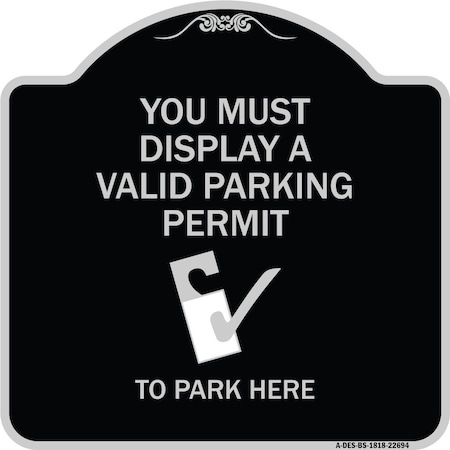 Signmission You Must Display Valid Parking Permit to Park Here Heavy-Gauge Alum Sign, 18" x 18", BS-1818-22694 A-DES-BS-1818-22694